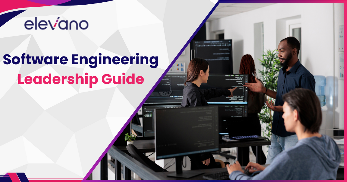 The Ultimate Guide to Software Engineering Leadership: Skills, Strategies, and Best Practices